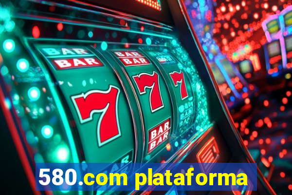 580.com plataforma